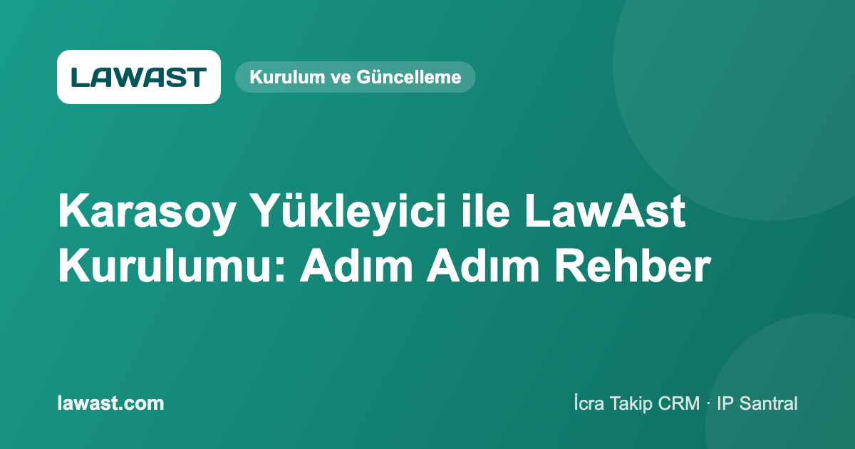 Karasoy Yükleyici ile LawAst Kurulumu: Adım Adım Rehber