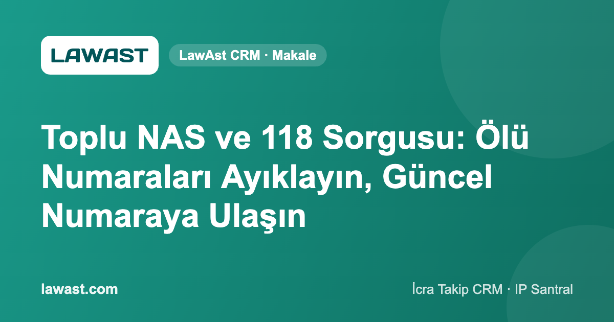 Toplu NAS ve 118 Sorgusu: Ölü Numaraları Ayıklayın, Güncel Numaraya Ulaşın
