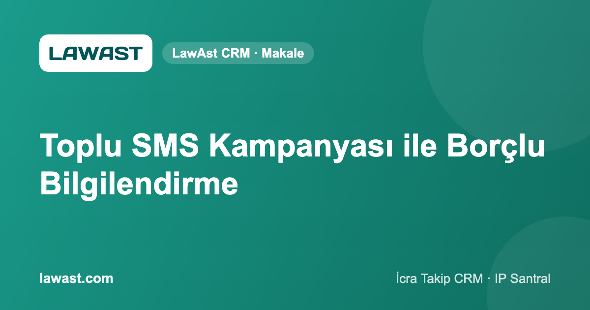 Toplu SMS Kampanyası ile Borçlu Bilgilendirme